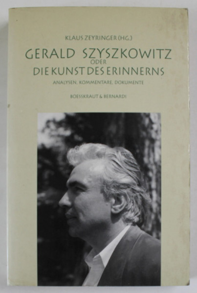 GERALD SZYSKOWITZ ODER DIE KUNST DES ERINNERNES von KLAUS ZEYRINGER , 1993
