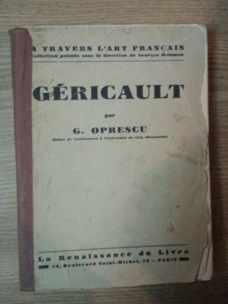 GERICAULT par G. OPRESCU, PARIS * CU DEDICATIA AUTORULUI