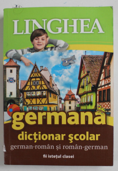 GERMANA , DICTIONAR SCOLAR GERMAN - ROMAN /  ROMAN - GERMAN , 2016