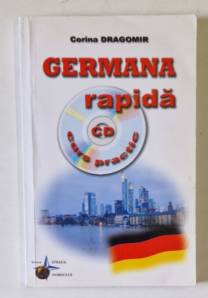 GERMANA RAPIDA , CURS PRACTIC de CORINA DRAGOMIR , 2005 *NU CONTINE CD