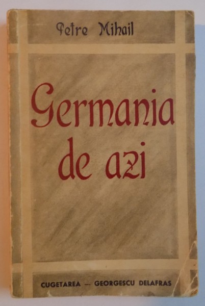 GERMANIA DE AZI de PETRE MIHAIL , 1941