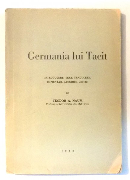 GERMANIA LUI TACIT de TEODOR A. NAUM , 1942