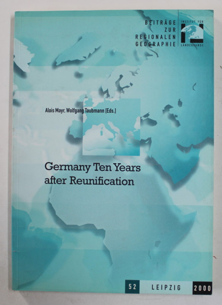 GERMANY TEN YEARS AFTER REUNIFICATION by ALOIS MAYR and WOLFGANG TAUBMANN , 2000