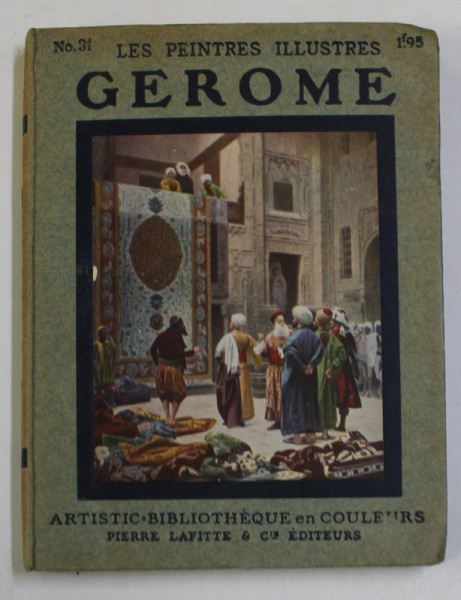GEROME  - COLLECTION '' LES PEINTRES ILLUSTRES '' NR. 31 , 1913
