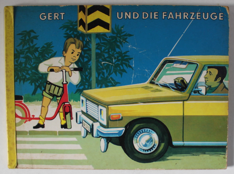 GERT UND DIE FAHRZEUGE ( GERT SI VEHICULELE ) , CARTE PENTRU COPII IN LIMBA GERMANA , ANII ' 70