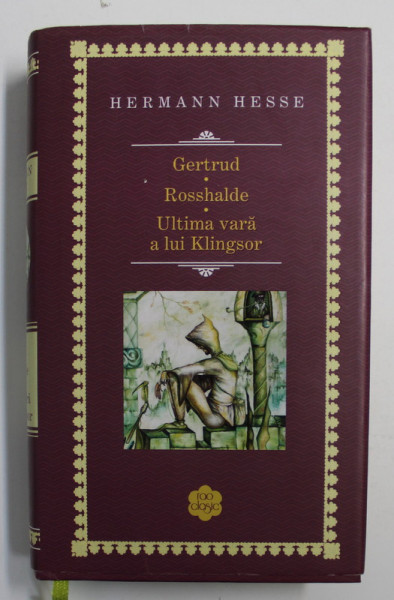 GERTRUD / ROSSHALDE / ULTIMA VARA A LUI KLINGSOR de HERMANN HESSE , 2014