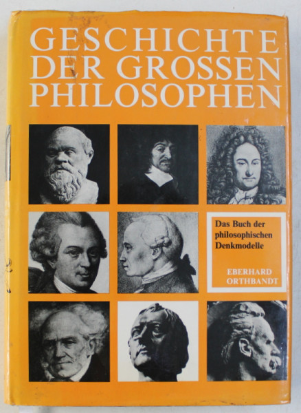 GESCHICHTE DER GROSSEN PHILOSOPHEN UND DES PHILOSOPHISCHEN DENKENS  - EINE AUSWAHL von EBERHARD ORTHBANDT