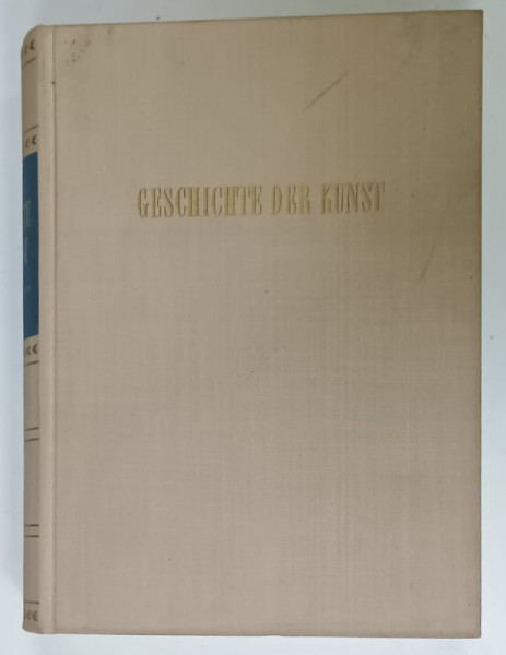 GESCHICHTE DER KUNST von RICHARD HAMANN ( ISTORIA ARTEI  ) , VOLUMUL II , TEXT IN LIMBA GERMANA , 1110 ILUSTRATII , 1957