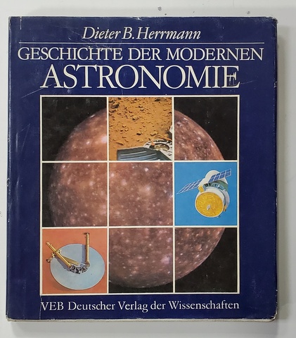 GESCHICHTE DER MODERNEN ASTRONOMIE by DIETER B. HERMANN , 1984