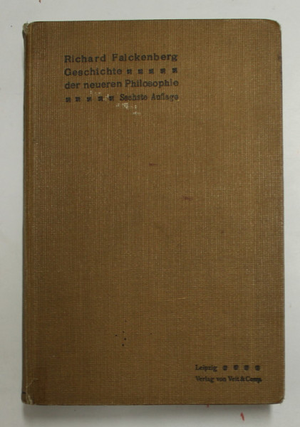 GESCHICHTE DER NEUEREN PHILOSOPHIE VON KLAUS VON KUES BIS ZUR GEGENWART von Dr. RICHARD FALCKENBERG , 1908