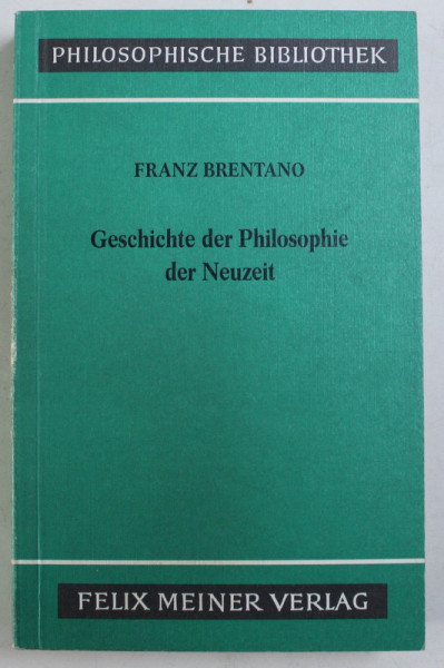 GESCHICHTE DER PHILOSOPHIE DER NEUZEIT von FRANZ BRENTANO , 1987