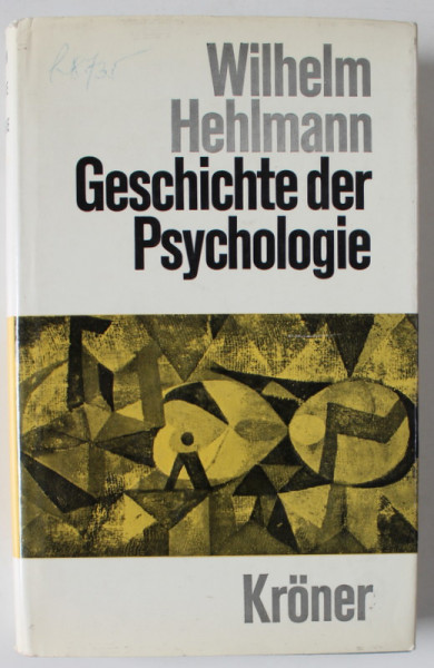 GESCHICHTE DER PSYCHOLOGIE ( ISTORIA PSIHOLOGIEI ) von WILHELM HEHLMANN , 1967