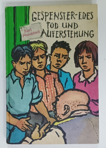 GESPENSTER- EDES TOD UND AUFERSTEHUNG ( MOARTEA SI INVIEREA LUI GESPENSTER - EDES )  von KARL MUNDSTOCK , TEXT IN LIMBA GERMANA , illustriert von HANS MAU , 1962