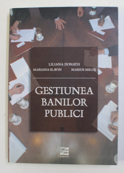 GESTIUNEA BANILOR PUBLICI de LILIANA DONATH ...MARIUS MILOS , 2009
