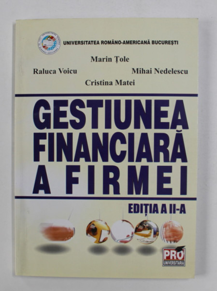 GESTIUNEA FINANCIARA A FIRMEI de MARIN TOLE ...CRISTINA MATEI , EDITIA A - II -A , 2007