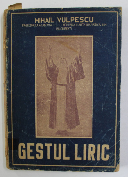 Gestul Liric. Mihail Vulpescu, Bucuresti 1947, cu decatia autorului