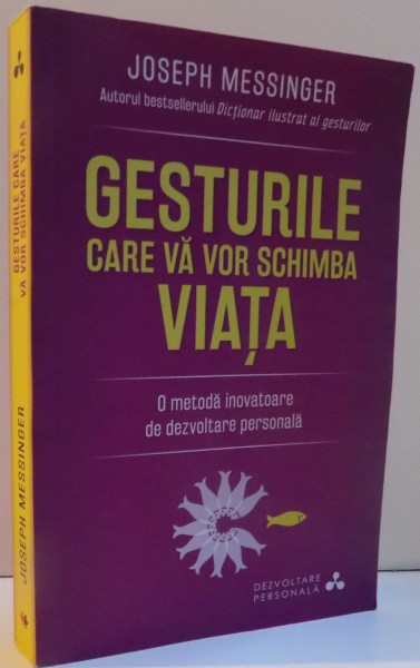 GESTURILE CARE VA VOR SCHIMBA VIATA de JOSEPH MESSINGER , 2016