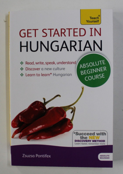 GET STARTED IN HUNGARIAN - ABSOLUTE BEGINNER COURSE by ZSUZSA PONTIFEX , 2014