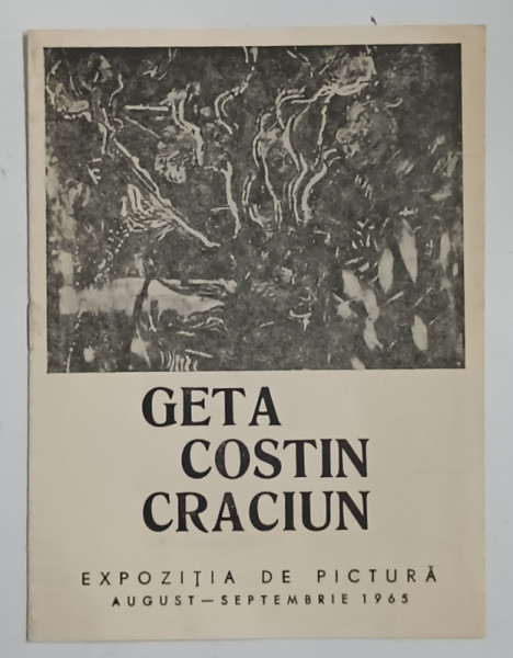 GETA COSTIN CRACIUN , CATALOG DE EXPOZITIE , 1965