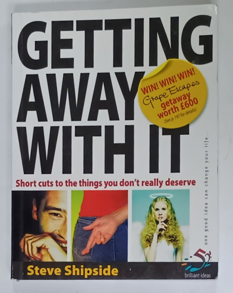 GETTING AWAY WITH IT , SHORT CUTS TO THE THINGS YOU DON 'T REALLY DESERVE de STEVE SHIPSIDE , 2006