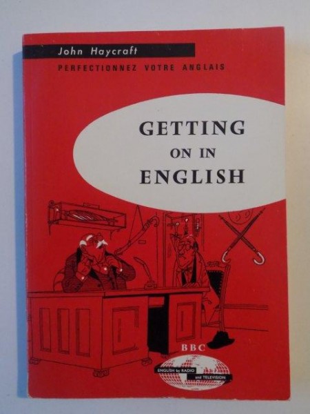GETTING ON IN ENGLISH , PERFECTIONNEZ VOTRE ANGLAIS de JOHN HAYCRAFT , 1976