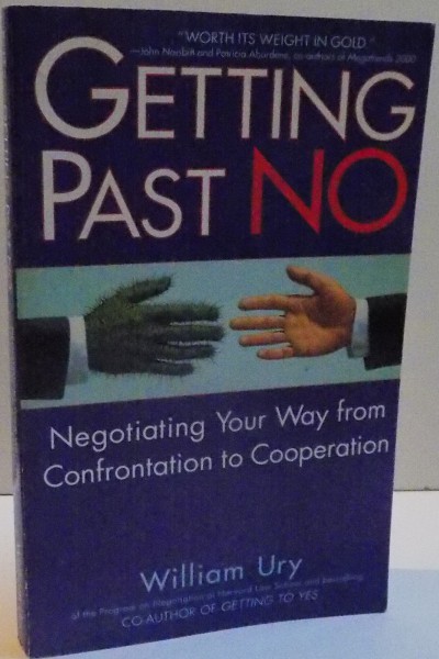 GETTING PAST NO , NEGOTIATING YOUR WAY FROM CONFRONTATION TO COOPERATION , 1993