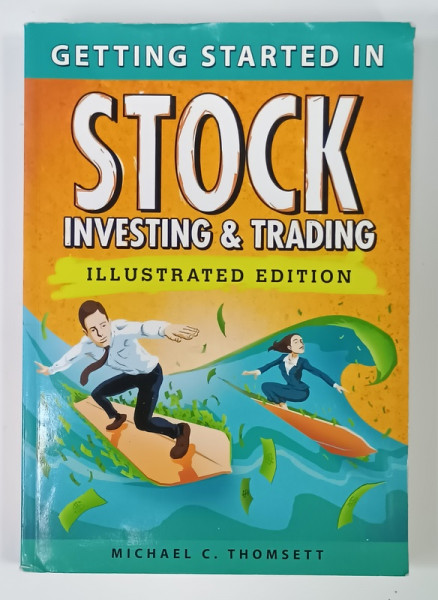 GETTING STARTED IN STOCK INVESTING and TRADING , ILLUSTRATED EDITION by MICHAEL C. THOMSETT , 2013