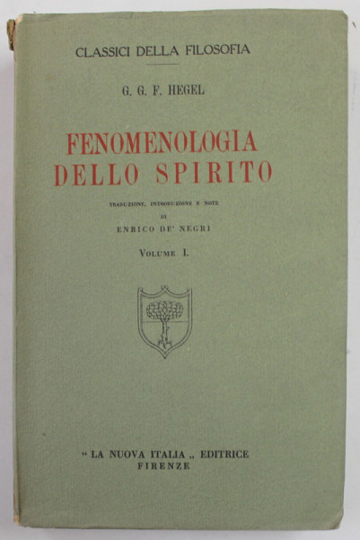 G.G.F. HEGEL - FENOMENOLOGIA DELLO SPIRITO , VOLUME I , 1932 , MICI PETE SI URME DE UZURA