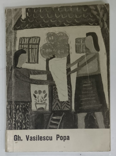GH. VASILESCU POPA , EXPOZITIE DE PICTURA , ARTA NAIVA , MINICATALOG , 1971 , DEDICATIE *