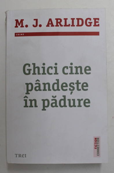 GHCI CINE PANDESTE IN PADURE de M.J. ARLIDGE , 2022, MIC DEFECTE LA COTOR