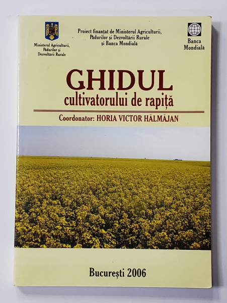 GHDIUL CULTIVATORULUI DE RAPITA , coordonator HORIA VICTOR HALMAJAN , 2006