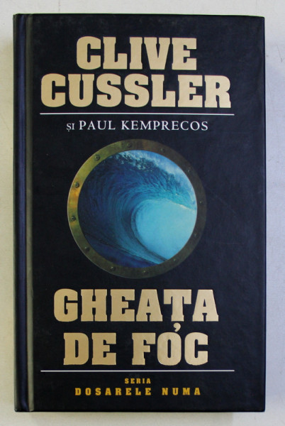 GHEATA DE FOC de CLIVE CUSSLER si PAUL KEMPRECOS , 2011
