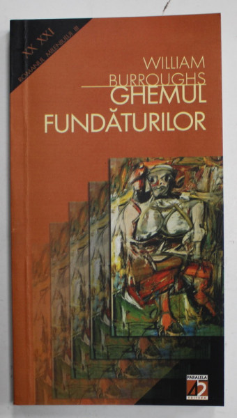 GHEMUL FUNDATURILOR de WILLIAM  BURROUGHS , roman , 2003