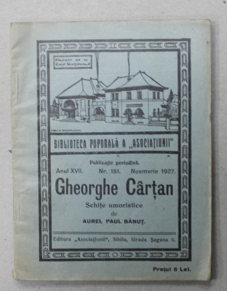 GHEORGHE CARTAN , SCHITE UMORISTICE de AUREL PAUL BANUT , BIBLIOTECA POPORALA A ' ASOCIATIUNII ' , NO. 151 , APARUTA 1927