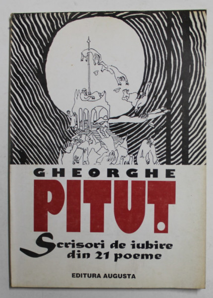 GHEORGHE PITUT  - SCRISORI DE IUBIRE DIN 21 POEME , ilustratii de FLORIN PUCA , 1997