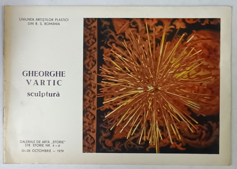 GHEORGHE VARTIC , SCULPTURA , CATALOG DE EXPOZITIE , 1979 , DEDICATIE *