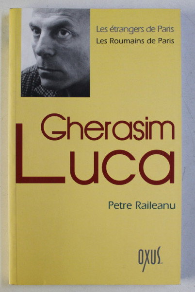 GHERASIM LUCA par PETRE RAILEANU , 2004