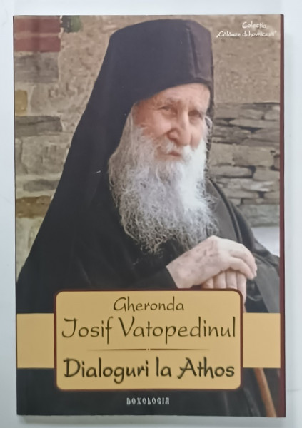 GHERONDA  IOSIF VATOPEDINUL , DIALOGURI LA ATHOS , 2012