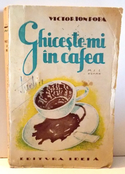 GHICESTE-MI IN CAFEA de VICTOR ION POPA , 1938