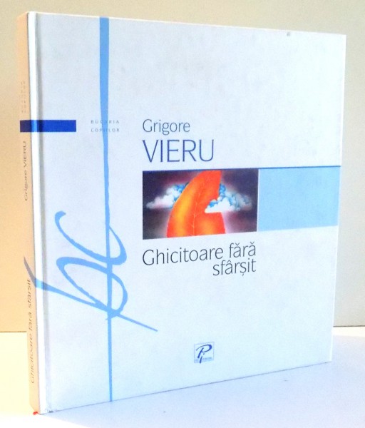 GHICITOAREA FARA SFARSIT de GRIGORE VIERU , 2005