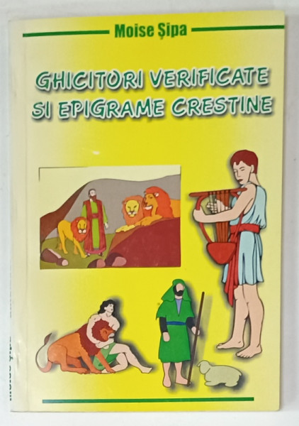 GHICITORI VERIFICATE SI EPIGRAME CRESTINE de MOISE SIPA , APARUTA 2008