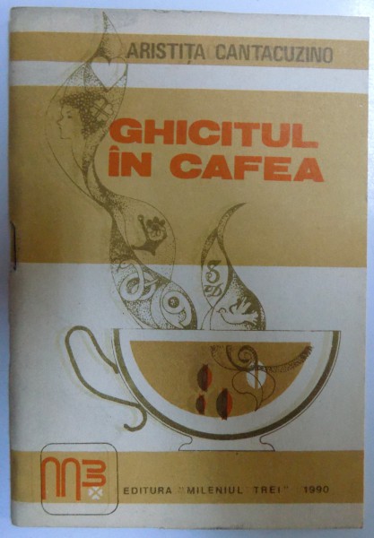 GHICITUL IN CAFEA de ARISTITA CANTACUZINO , 1990