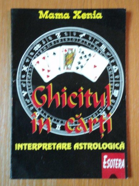 GHICITUL IN CARTI, INTERPRETARE ASTROLOGICA de MAMA XENIA