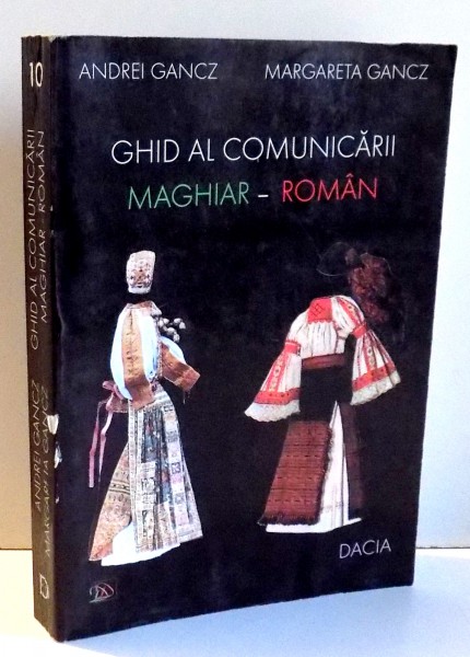 GHID AL COMUNICARII MAGHIAR-ROMAN de ANDREI GANCZ , MARGARETA GANCZ , 2001