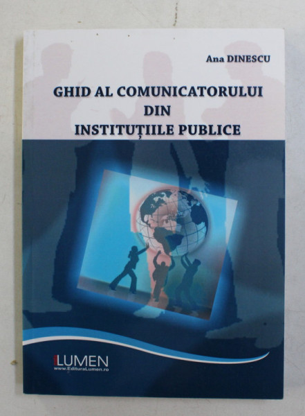 GHID AL COMUNICATORULUI DIN INSTITUTIILE PUBLICE de ANA DINESCU , 2010
