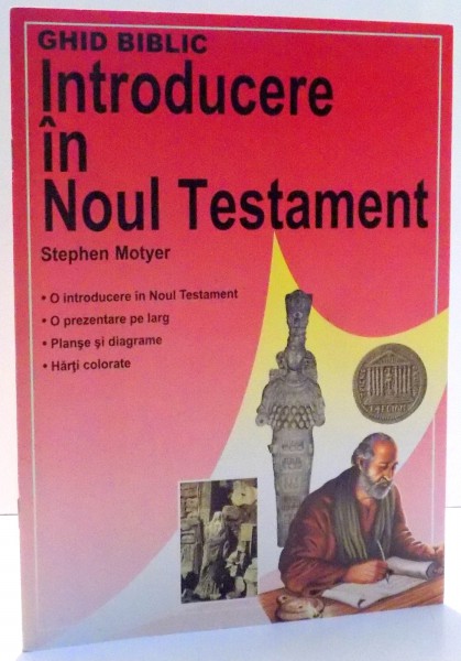 GHID BIBLIC , INTRODUCERE IN NOUL TESTAMENT de STEPHEN MOTYER , 2004