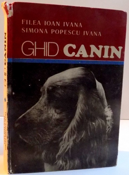 GHID CANIN de FILEA IOAN IVANA , SIMONA POPESCU IVANA , 1992