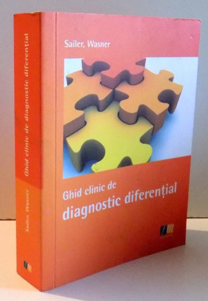GHID CLINIC DE DIAGNOSTIC DIFERENTIAL de SAILER, WASNER , 2009