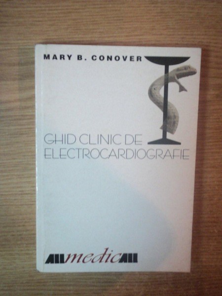 GHID CLINIC DE ELECTROCARDIOGRAFIE de MARY B. CONOVER , 2000