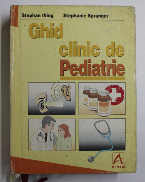 GHID CLINIC DE PEDIATRIE de STEPHAN ILLING , STEPHANIE SPRANGER , 1998